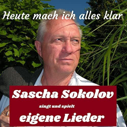 : Sascha Sokolov - Heute mach' ich alles klar (2021)