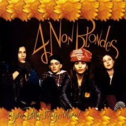 : 4 Non Blondes - Bigger, Better, Faster, More! (1992)