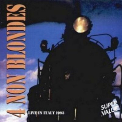 : 4 Non Blondes - Live In Italy (1993)