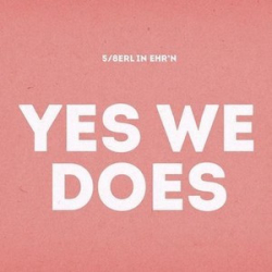 : 5 Achterl In Ehr'n - Yes We Does (2014)
