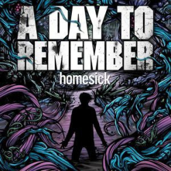 : A Day To Remember - Homesick (2009)