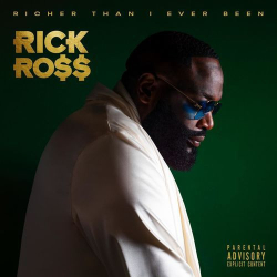 : Rick Ross - Richer Than I Ever Been (2021)