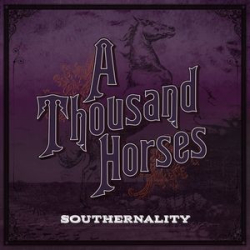 : A Thousand Horses - Southernality (2015)