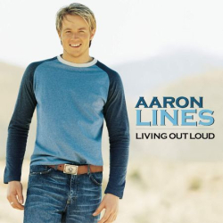 : Aaron Lines - Living Out Loud (2002)