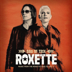 : Roxette - Bag Of Trix Vol. 1 (Music From The Roxette Vaults) (2020)