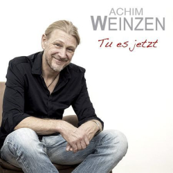 : Achim Weinzen - Tu Es Jetzt (2021)