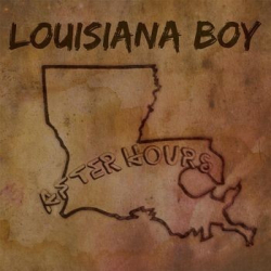 : After Hours - Louisiana Boy (2014)