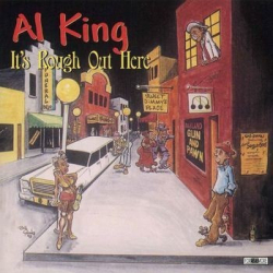: Al King - It's Rough Out Here (1998)