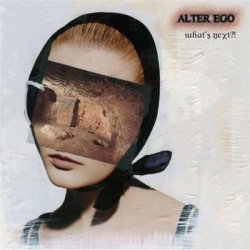: Alter Ego - What Is Next! (2008)