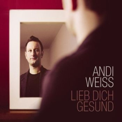 : Andi Weiss - Lieb dich gesund (2013)
