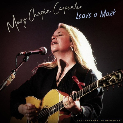 : Mary Chapin Carpenter - Leave A Mark (Live 1995) (2021)