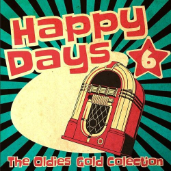 : Happy Days - The Oldies Gold Collection (Volume 6) (2022)