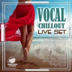 : Vocal Chillout Live Set (2022)