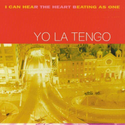 : Yo La Tengo - I Can Hear The Heart Beating As One (25th Anniversary Deluxe Edition) (2022)