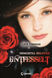 : Cate Tiernan - Immortal Beloved - Entfesselt