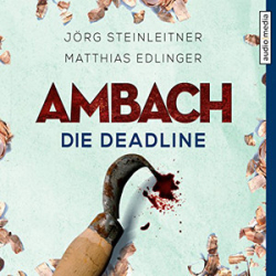 : Jörg Steinleitner, Matthias Edlinger - Ambach 3 - Die Deadline