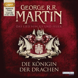 : George R. R. Martin - Das Lied von Eis und Feuer - Band 6 - Die Königin der Drachen