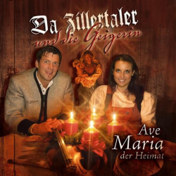 : Da Zillertaler & die Geigerein - Ave Maria der Heimat (2007)