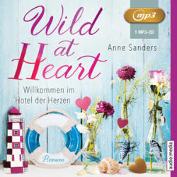 : Anne Sanders - Wild at Heart - Willkommen im Hotel der Herzen