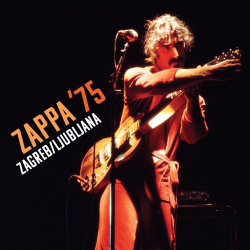: Frank Zappa - ZAPPA ’75: Zagreb/Ljubljana (2022)