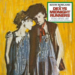 : Dexys Midnight Runners & Kevin Rowland - Too-Rye-Ay (As It Should Have Sounded 2022)