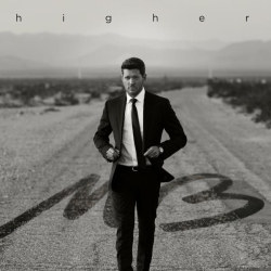 : Michael Bublé - Higher (Deluxe Edition) (2022)