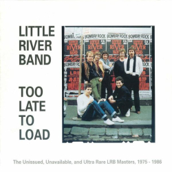 : Little River Band - Too Late To Load (Remastered) (2022)