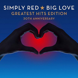 : Simply Red - Big Love (30th Anniversary Greatest Hits Edition) (2015)