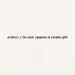 : Architects - The Classic Symptoms Of A Broken Spirit (2022)