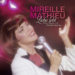 : Mireille Mathieu - Liebe Lebt-Das Beste von Mireille Mathieu (2014)