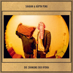 : Shaban & Käptn Peng - Die Zähmung der Hydra (2012) FLAC