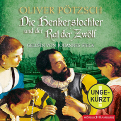 : Oliver Pötzsch - Die Henkerstochter und der Rat der Zwölf