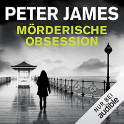 : Peter James - Roy Grace 8 - Mörderische Obsession