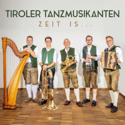 : Tiroler Tanzmusikanten - Zeit is… (2023) mp3 / Flac