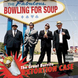 : Bowling for Soup - The Great Burrito Extortion Case (2006)
