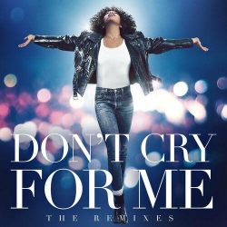 : Whitney Houston - Don't Cry For Me (The Remixes) (2023)
