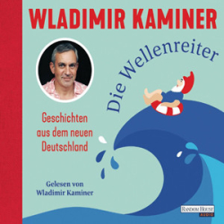 : Wladimir Kaminer - Die Wellenreiter
