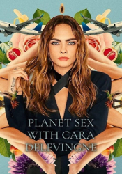 : Planet Sex mit Cara Delevingne S01 German Dl 720p Web H264-Rwp