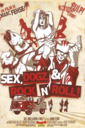 : Sex Dogz and Rock n Roll 2011 German 1080p BluRay x264-Rsg