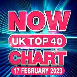 : NOW UK Top 40 Chart 17.02.2023