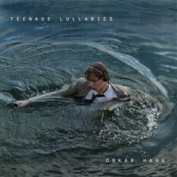 : Oskar Haag - Teenage Lullabies (2023)
