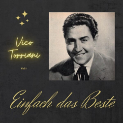 : Vico Torriani - Vico Torriani; Einfach das beste, Vol. 1 (2023)