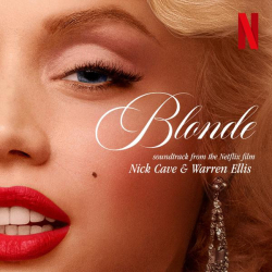 : Nick Cave & Warren Ellis - Blonde (Soundtrack From The Netflix Film) (2022)