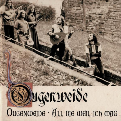 : Ougenweide - Ougenweide + All die weil ich mag (2006)