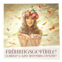 : Frühlingsgefühle: Lounge & Easy Listening Deluxe (2023)