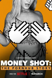 : Money Shot the Pornhub Story 2023 1080p Nf Web-Dl Ddp5 1 x264-Cmrg
