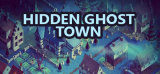 : Hidden Ghost Town-Tenoke