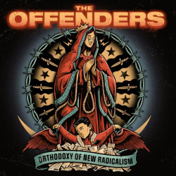 : The Offenders - Orthodoxy Of New Radicalism (2023)