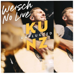 : Kunz - Weisch no (Live Unplugged) (2023)