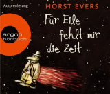 : Horst Evers - Für Eile fehlt mir die Zeit